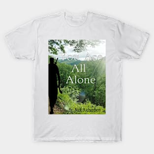 You Are All Alone 3 T-Shirt